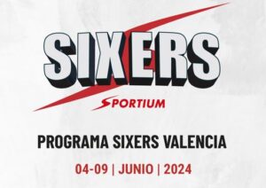 SIXERS Valencia: Novedades en el programa