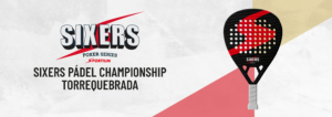 Sixers Pádel Championship I: Torrequebrada