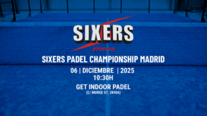 SIXERS Padel Championsip Madrid